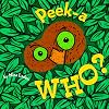 Peek-A-Who?: Board book