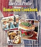 American Profile Hometown Cookbook: A Celebration of America`s Table