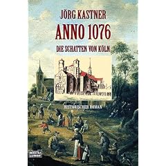 Anno 1076. Die Schatten von K�ln.