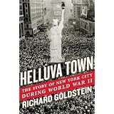 Helluva Town: The Story of New York City During World War II