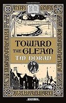 Toward the Gleam: A Novel Toward the Gleam: A Novel