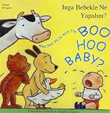 Inga bebekle ne yapalim? = what shall we do with the boo hoo baby?