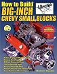 How to Build Big-Inch Chevy Small Blocks (Cartech)