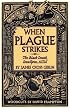 When Plague Strikes: The Black Death, Smallpox, AIDS