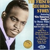 The Frisco Records Story: New Orleans R&B to Early Soul