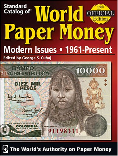Standard Catalog of World Paper Money Modern Issues, 1961-present (Standard Catalog of World Paper Money: Modern Issues)(12th Edition)