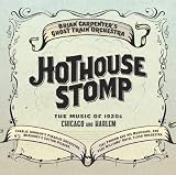 Hothouse Stomp: Music of 1920s Chicago & Harlem