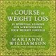 A Course in Weight Loss: 21 Spiritual Lessons for Surrendering Your Weight Forever