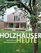 Holzh&auml;user heute: Nachhaltig und kosteng&uuml;nstig bauen