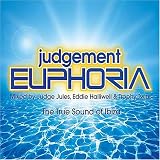 Judgement Euphoria: the True Sound of Ibiza/Mixed By Judge Jules Eddie Halliwell & Trophy Twins