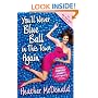 You'll Never Blue Ball in This Town Again: One Woman's Painfully Funny Quest to Give It Up