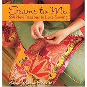 Seams to Me: 24 New Reasons to Love Sewing