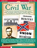  : Civil War (Primary Sources Teaching Kit, Grades 4-8)