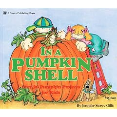 In a Pumpkin Shell: Over 20 Pumpkin Projects for Kids