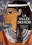 La Vall�e des Rois. Les tombes et les temples fun�raires de Th�bes-Ouest