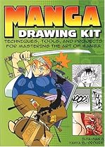 Manga Drawing Kit: Techniques, Tools And Projects for Mastering the Art of Manga