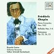 Chopin: Piano Concertos Nos. 1 & 2, Ballads Nos.1 - 4, etc.