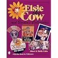 Elsie (R) the Cow and Borden's (R) Collectibles: An Unauthorized Handbook and Price Guide by Albert Coito, Shelly Coito, and Shelly