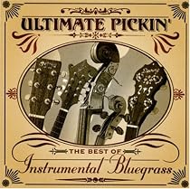 Ultimate Pickin': The Best of Instrumental Bluegrass