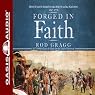 Forged in Faith: How Faith Shaped the Birth of the Nation 1607-1776