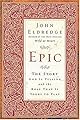 Epic: The Story God Is Telling and the Role That Is Yours to Play