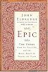 Epic: The Story God Is Telling and the Role That Is Yours to Play