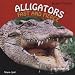 Search : Alligators: Fast and Fierce (Powerful Predators)