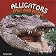 Alligators : fast and fierce