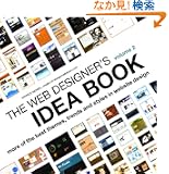 The Web Designer's Idea Book: More Of the Best Themes, Trends and Styles in Website Design (Web Designer's Idea Book: The...