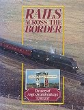 Rails across the border : the story of Anglo-Scottish railways