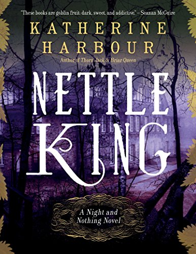 Nettle King (Night and Nothing Novels)