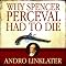 Why Spencer Perceval Had to Die: The Assassination of a British Prime Minister