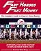 Fast Horses, Fast Money: The Complete Guide to Quarter Horse Racing. Subtitle: Everything You Need to Know to Win Quarter Horse Races
