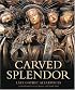 Carved Splendor: Late Gothic Altarpieces in Southern Germany, Austria, and South Tirol