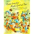 Kinder brauchen Musik, Spiel und Tanz: Bewegt-musikalische Spiele, Lieder und Spielgeschichten f�r gro�e und kleine Kinder zur Gestaltung des ... ... Kinderg�rten, Grundschulen und f�r zu Hause