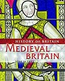 Medieval Britain : 1066 to 1485