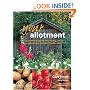 Your Allotment: The Down-to-Earth Guide to Plot Paradise