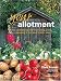 Your Allotment: The Essential Guide To Creating And Keeping A Rich And Fruitful Plot