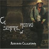 Adriano Celentano - C'E' Sempre un Motivo