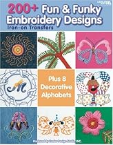 200+ Fun & Funky Embroidery Designs Iron-on Transfers (Leisure Arts #4330)