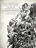 Secret Teachings of a Comic Book Master: The Art of Alfredo Alcala