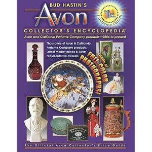 Bud Hastin's Avon Collector's Encyclopedia: Avon and California Perfume Company... by Bud Hastin