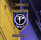 Perfection - A Perfecto Compilation Mixed Live By Paul Oakenfold