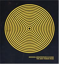 Swedish Architecture in Wood: The 2004 Timber Prize