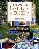 Die provenzalische Landhausk&uuml;che - Spezialit&auml;ten aus dem S&uuml;den Frankreichs - Elisabeth Bourgeois