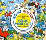 Wo ist Walter? Das v&ouml;llig verr&uuml;ckte Mach-mal-Buch - Martin Handford