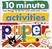 10 Minute Activities: Paper: Fun Things To Do For You and Your Child (10 Minute Toddler)