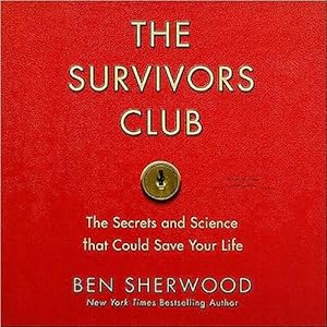 The Secrets and Science that Could Save Your Life - Ben Sherwood