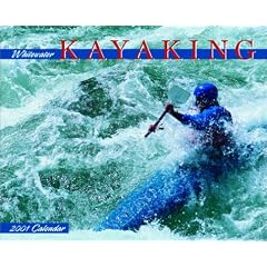Whitewater Kayaking: 2001 Calendar