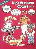 Kids Keyboard Course - Book 1 (Kids Keyboard Course)
